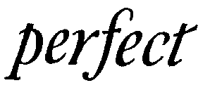 When anything less than perfect 
just isn't good enough.
